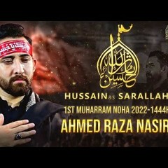 HUSSAIN SAAR'ALLAH   Ahmed Raza Nasiri Nohay Muharram 1444