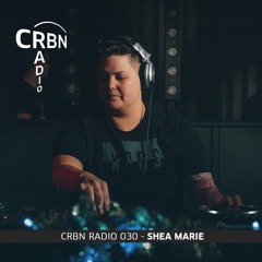 CRBN RADIO 030 - SHEA MARIE