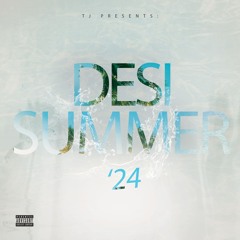 Desi Summer '24 (prod by. TJ)