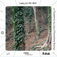 Rapha is 'Lazy on Air' #43 w/ Guestmix by Lala (Moonshine Bunny)