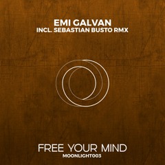 Emi Galvan - Free Your Mind (Sebastian Busto Remix) [Moonlight] Preview)