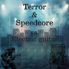 Terror & Speedcore vs Electric Guitar🎸