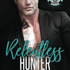 ⚡️DOWNLOAD$!❤️  Relentless Hunter A Dark Mafia Romance (Mafia Wars Book Ten)