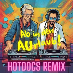 Ab in den AUrlaub - HotDocs Remix