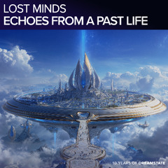 Lost Minds, Factor B and Lostly - Echoes from a Past Life