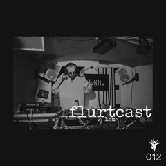 Flurtcast 012 | Lem