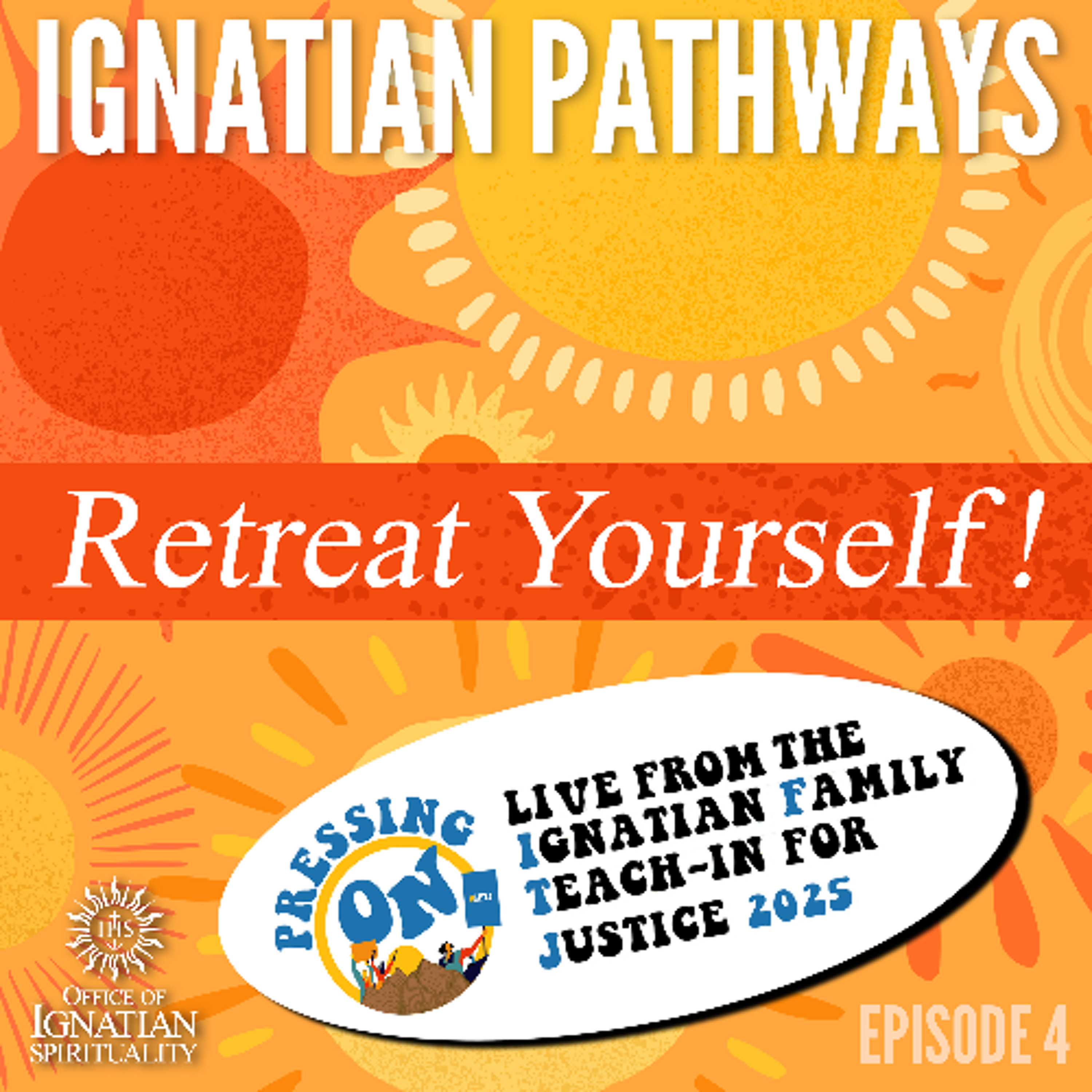 Ignatian Pathways 4: Retreat Yourself!