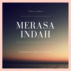 Instrumental Works by Eustachia - Tiara Andini - Merasa Indah