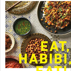 [Get] PDF ✔️ Eat, Habibi, Eat!: Fresh Recipes for Modern Egyptian Cooking by  Shahir