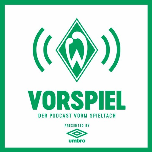 Vorspiel – der Doppel-Podcast vorm Spieltach: Episode17 - #SVWFCA #BMGSVW