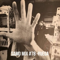 Samo Mix #78 - Yuega