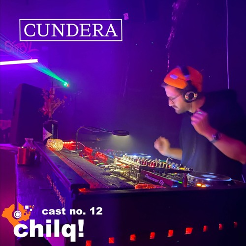 chilqcast no. 12 - cundera
