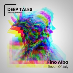 PREMIERE: Eleven Of July - Fino Alba (Original Mix) [Deep Tales]