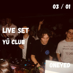 Live Set "YÜ" 03/01 (ONEYED)