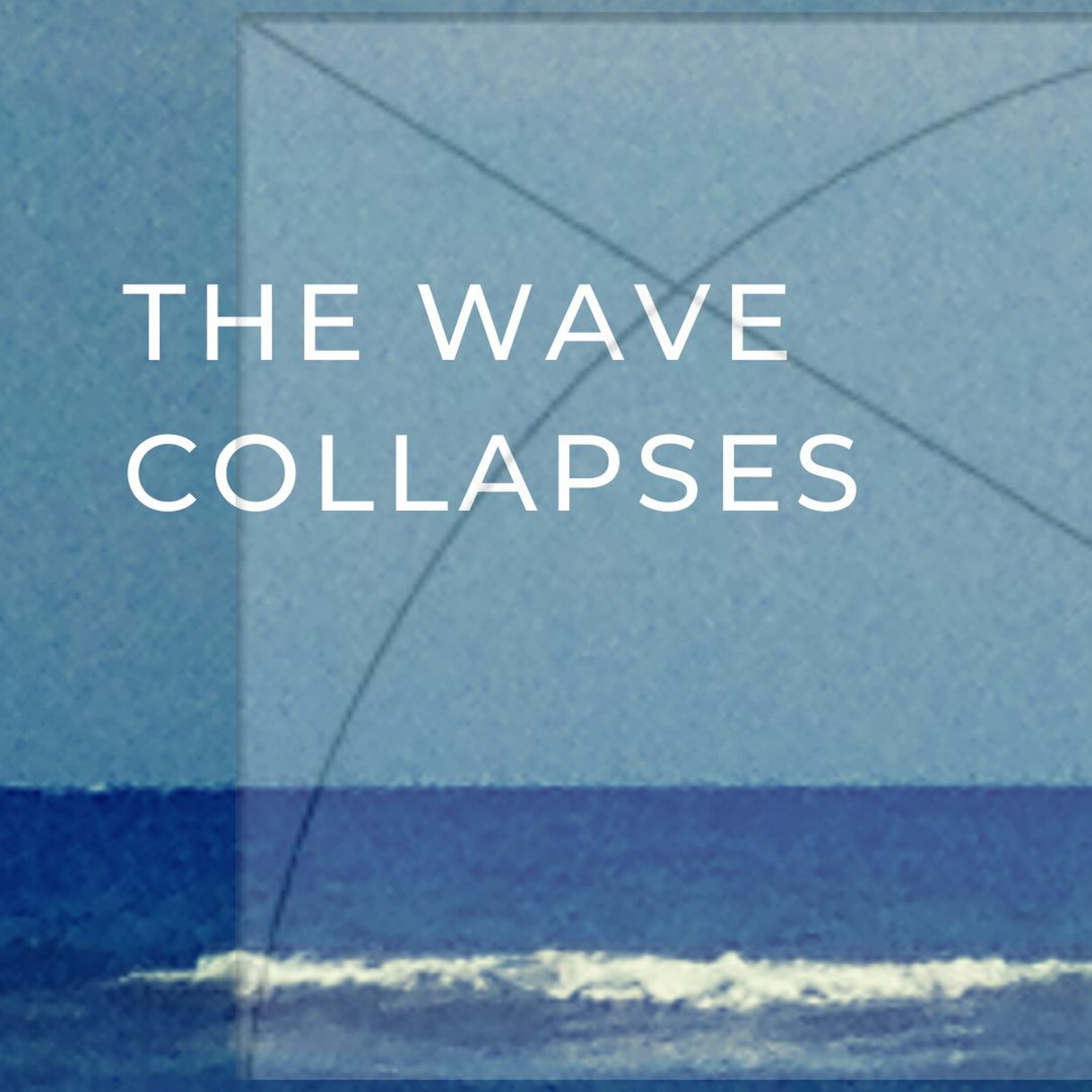 THE WAVE COLLAPSES episode artwork