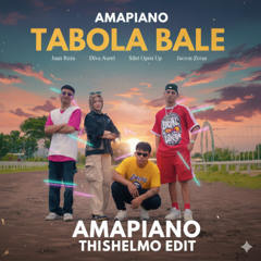 Tabola Bale - Silet Open Up (Amapiano Thisishelmo Edit) Buy = Free DL
