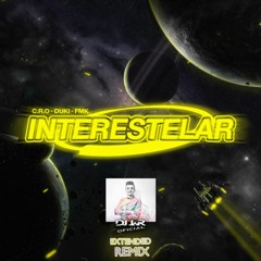 C.R.O, DUKI, FMK - INTERESTELAR (EXTENDED REMIX DJ JaR Oficial)