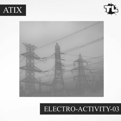 Atix - Electro-Activity-03 (2020.08.12)