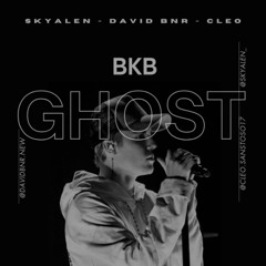 Ghost (Skyalen X David BNR X CLEO) BKB Edit
