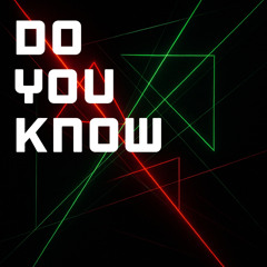 Do You Know (FREE DL)
