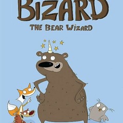 ⏳ READ EBOOK Bizard the Bear Wizard Full Online