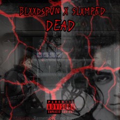 Dead (Feat. blxxdspvn) (Prod. deady)