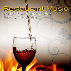 Restaurant Music - Piano & Acoustic Guitar Background Music for Restaurant, Relaxing Jazz Music Bar and Lounge Mood Music Cafe, Full Moon, Candle Light Dinner Music & Romantic Instrumental Songs