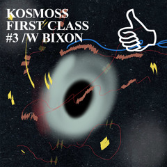 KOSMOSS FIRST CLASS #3 /W BIXON