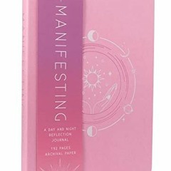 ✔️ Read Manifesting: A Day and Night Reflection Journal (Inner World) by  Insight Editions