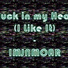 IMJNMOAR - Stuck In My Heart (I Like It)