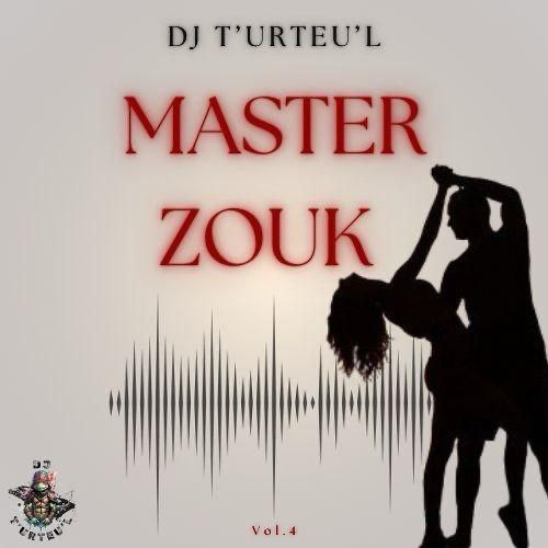 Dj T'urteu'l Master Zouk Vol.