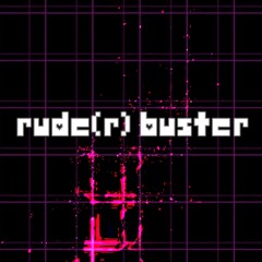 DELTARUNE - Rude(r) Buster [ RUDE BUSTER REMIX ]