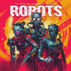 The Forgotten & TOKYO ROSE & Lazerpunk - Robots