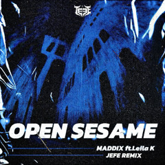 Maddix feat. Leila K - Open Sesame (JEFE REMIX)