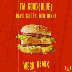 David Guetta, Bebe Rexha- I´m Good (WESH REMIX) -SUPPORTED BY TUNGEVAAG-