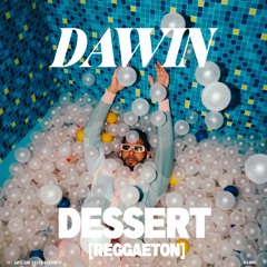 Dawin - Dessert [Reggaeton]