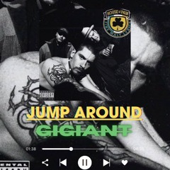 JUMP AROUND - GIGIANT