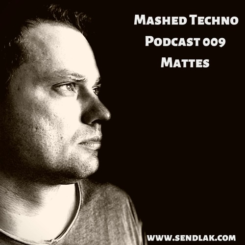 Mashed Techno Podcast 009 with Mattes