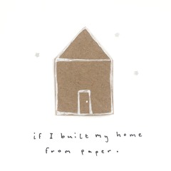 if I built my home from paper - Towerz remix