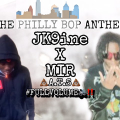 THE PHILLY BOP ANTHEM JK9ine x MIR #Phillyclub