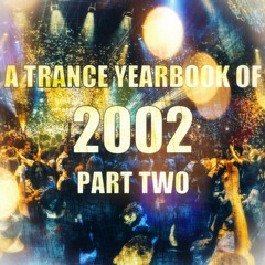 A Trance Yearbook of 2002 - Part Two