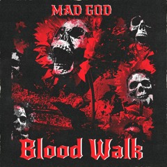 BLOOD WALK - MADGOD | GANGSTA RAP