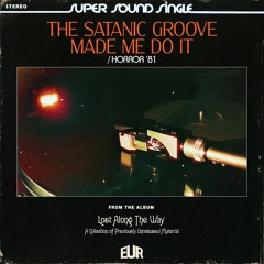 The Satanic Groove Made Me Do It