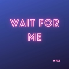 Wait for Me