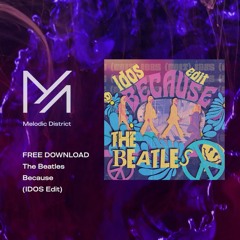 FREE DOWNLOAD: The Beatles - Because (IDOS Edit)