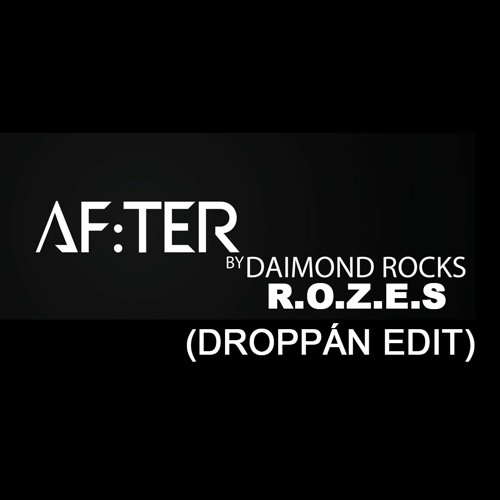 Daimond Rocks - R.O.Z.E.S.(Droppán Edit)