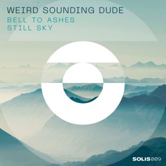 Weird Sounding Dude - Bell To Ashes (Original Mix)