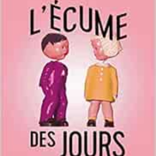 [Get] PDF 🖌️ L'Écume Des Jours (Ldp Litterature) (French Edition) by Boris Vian,B. V
