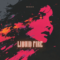 Liquid Fire