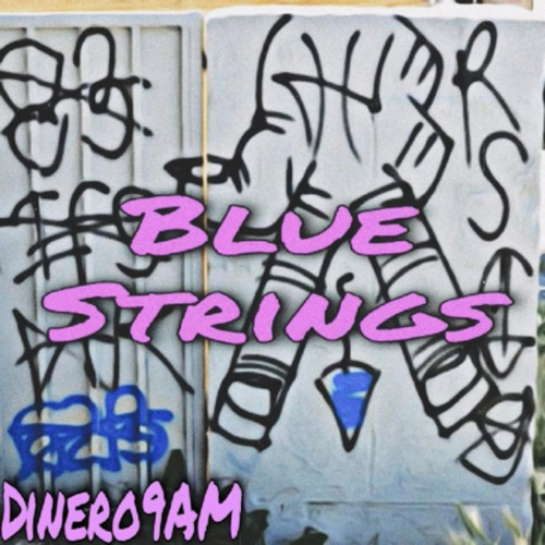 @Dinero9am - Blue Strings